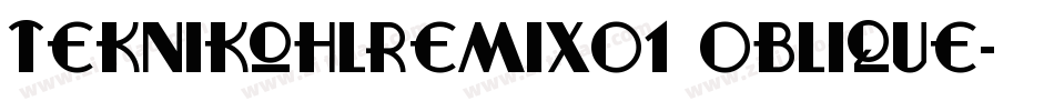 TeknikohlRemix01  Oblique字体转换